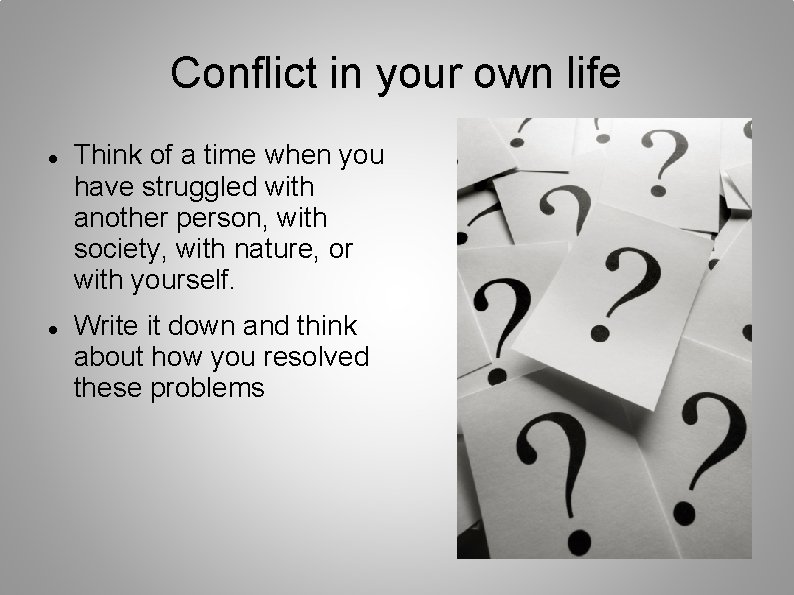 Conflict in your own life Think of a time when you have struggled with