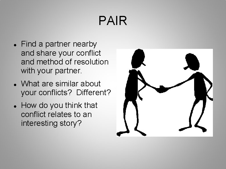 PAIR Find a partner nearby and share your conflict and method of resolution with