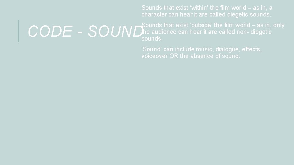 Sounds that exist ‘within’ the film world – as in, a character can hear