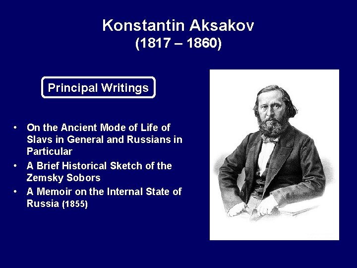 Konstantin Aksakov (1817 – 1860) Principal Writings • On the Ancient Mode of Life