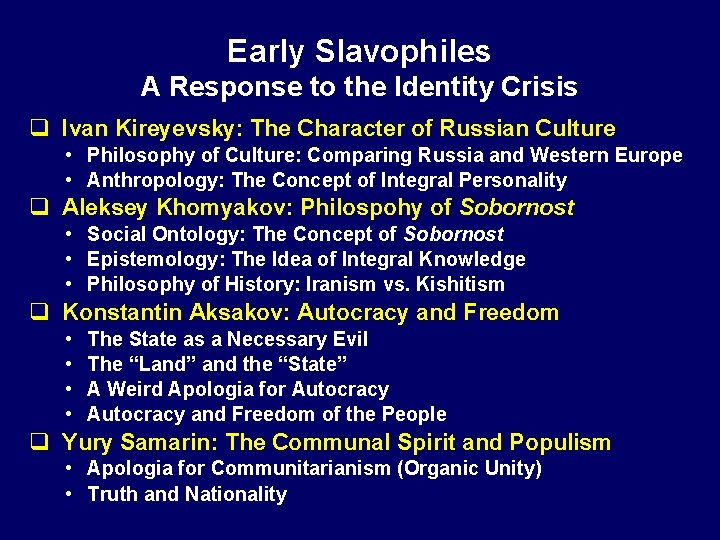 Early Slavophiles A Response to the Identity Crisis q Ivan Kireyevsky: The Character of