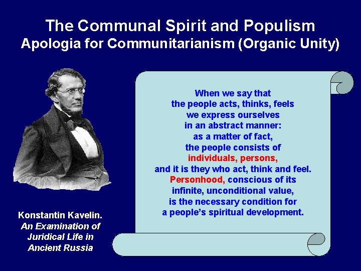 The Communal Spirit and Populism Apologia for Communitarianism (Organic Unity) Konstantin Kavelin. An Examination