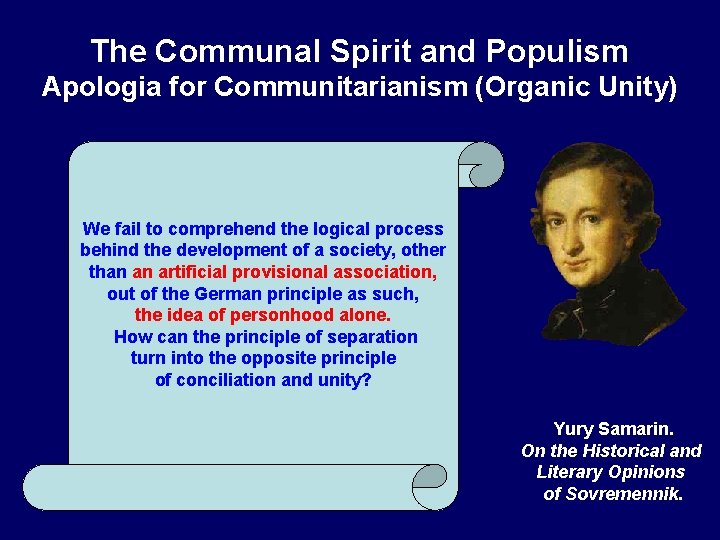 The Communal Spirit and Populism Apologia for Communitarianism (Organic Unity) We fail to comprehend
