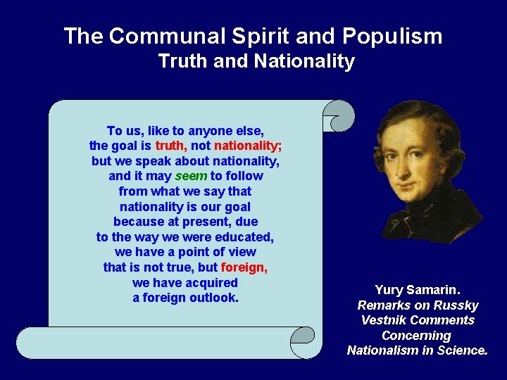 The Communal Spirit and Populism Truth and Nationality To us, like to anyone else,