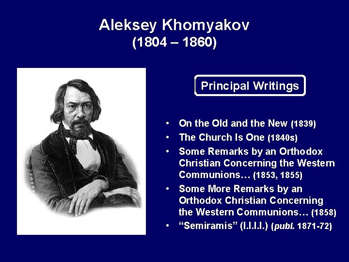 Aleksey Khomyakov (1804 – 1860) Principal Writings • On the Old and the New