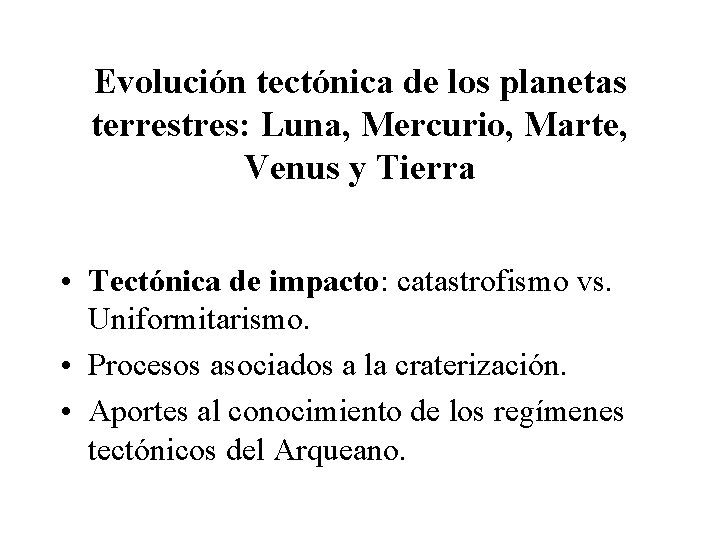 Evolución tectónica de los planetas terrestres: Luna, Mercurio, Marte, Venus y Tierra • Tectónica