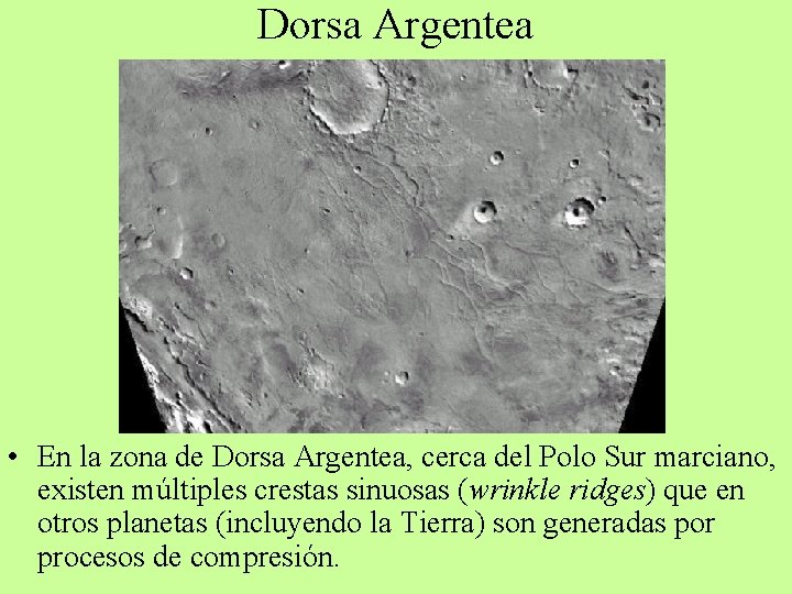 Dorsa Argentea • En la zona de Dorsa Argentea, cerca del Polo Sur marciano,