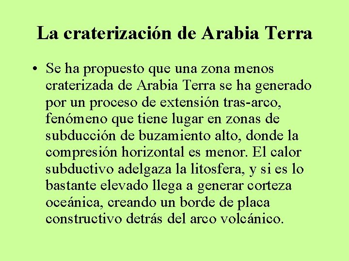 La craterización de Arabia Terra • Se ha propuesto que una zona menos craterizada