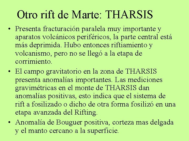 Otro rift de Marte: THARSIS • Presenta fracturación paralela muy importante y aparatos volcánicos