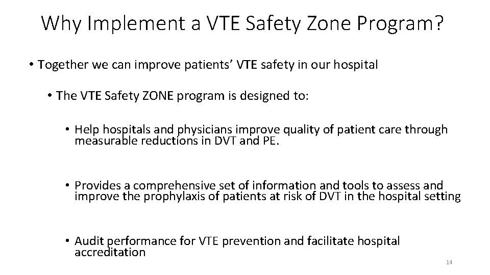 Why Implement a VTE Safety Zone Program? • Together we can improve patients’ VTE