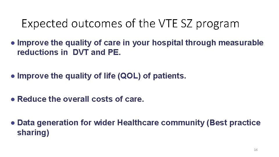 Expected outcomes of the VTE SZ program ● Improve the quality of care in