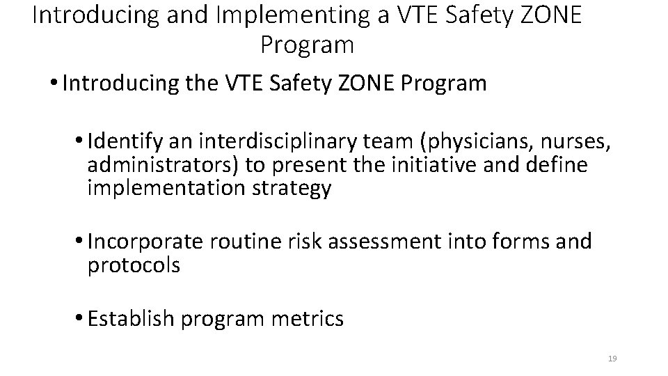 Introducing and Implementing a VTE Safety ZONE Program • Introducing the VTE Safety ZONE