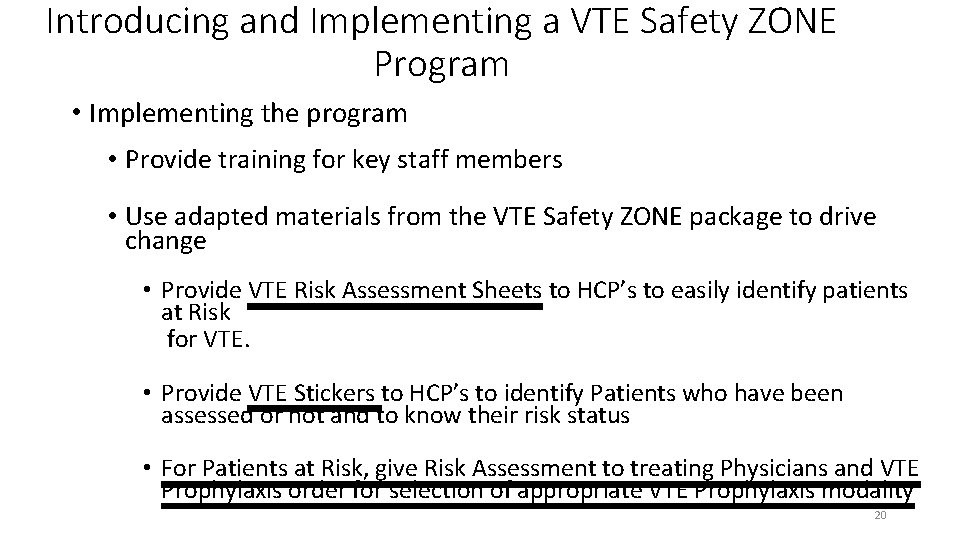 Introducing and Implementing a VTE Safety ZONE Program • Implementing the program • Provide