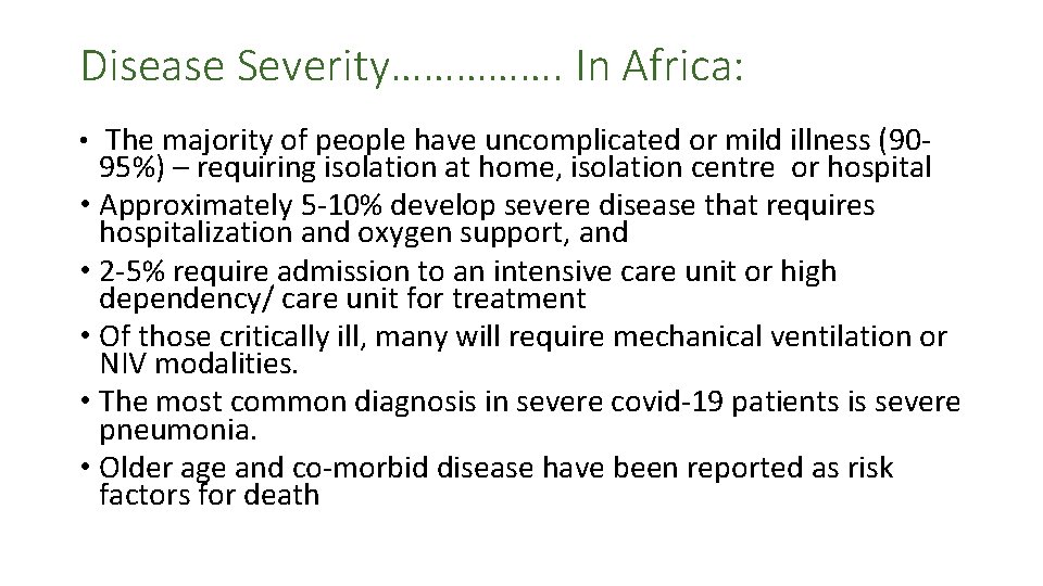 Disease Severity……………. In Africa: • The majority of people have uncomplicated or mild illness
