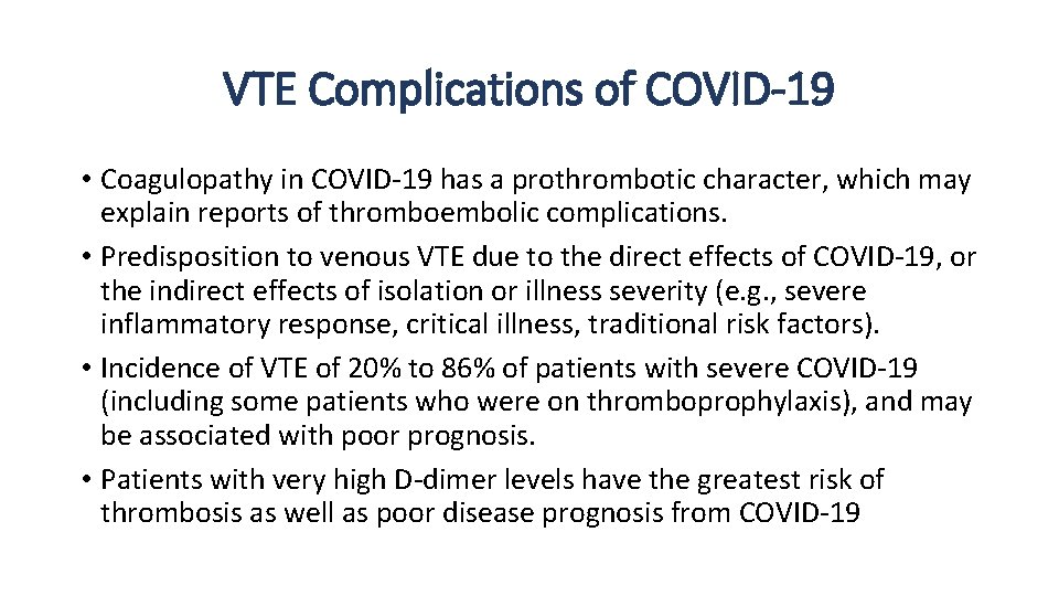 VTE Complications of COVID-19 • Coagulopathy in COVID-19 has a prothrombotic character, which may