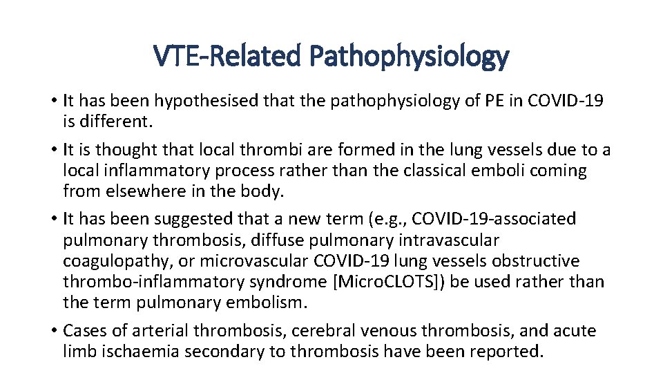 VTE-Related Pathophysiology • It has been hypothesised that the pathophysiology of PE in COVID-19
