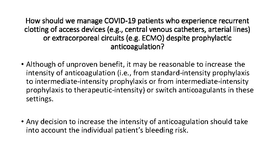 How should we manage COVID-19 patients who experience recurrent clotting of access devices (e.