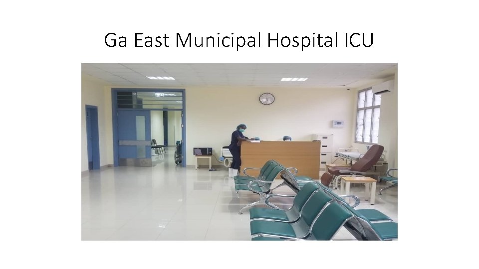 Ga East Municipal Hospital ICU 