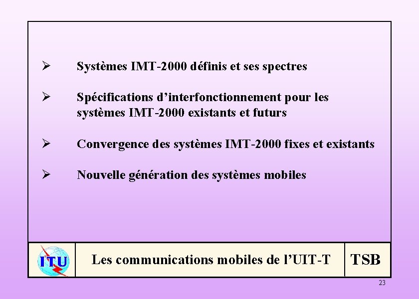 Ø Systèmes IMT-2000 définis et ses spectres Ø Spécifications d’interfonctionnement pour les systèmes IMT-2000