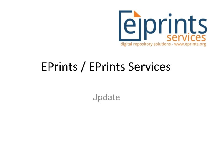 EPrints / EPrints Services Update 