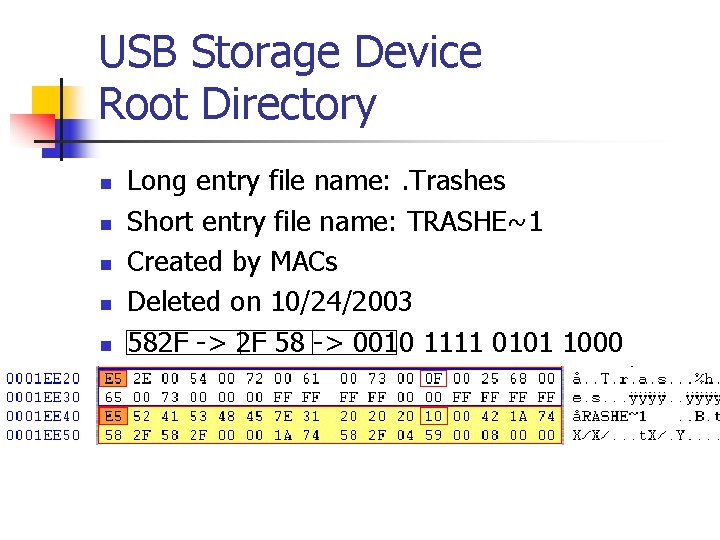 USB Storage Device Root Directory n n n Long entry file name: . Trashes