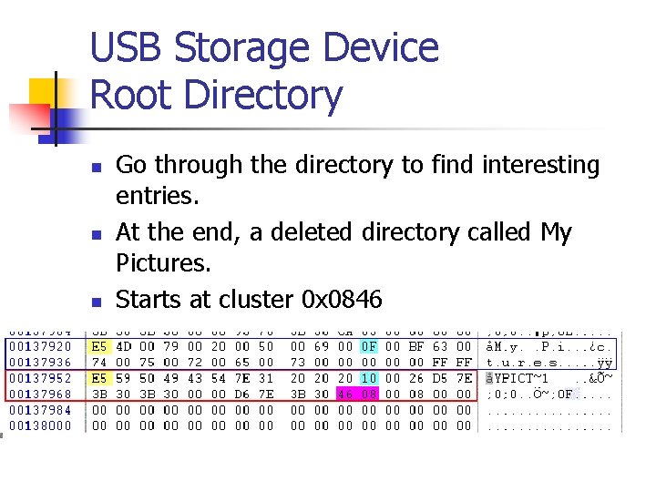 USB Storage Device Root Directory n n n Go through the directory to find