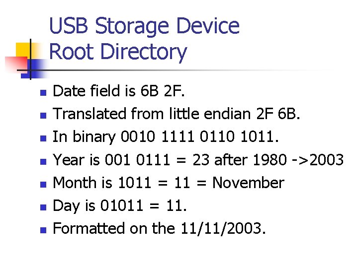 USB Storage Device Root Directory n n n n Date field is 6 B