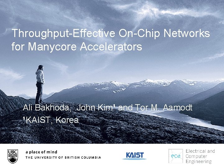 Throughput-Effective On-Chip Networks for Manycore Accelerators Ali Bakhoda, John Kim¹ and Tor M. Aamodt