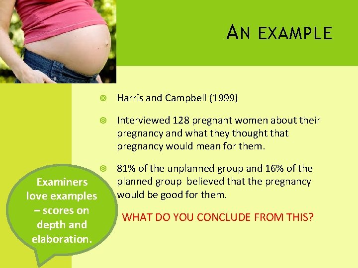 A N EXAMPLE Examiners love examples – scores on depth and elaboration. Harris and