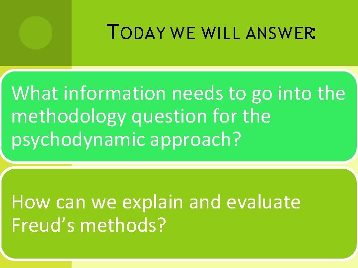 T ODAY WE WILL ANSWER: What information needs to go into the methodology question