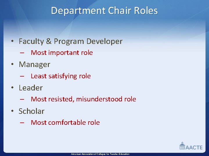 Department Chair Roles • Faculty & Program Developer – Most important role • Manager
