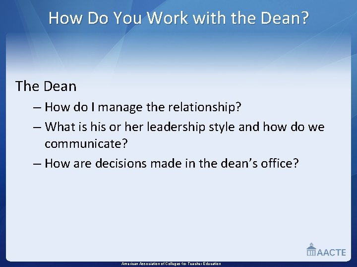 How Do You Work with the Dean? The Dean – How do I manage