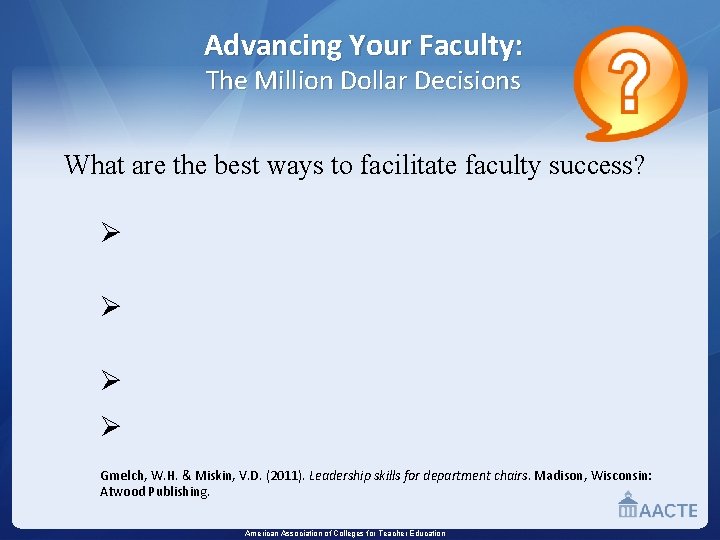 Advancing Your Faculty: The Million Dollar Decisions What are the best ways to facilitate