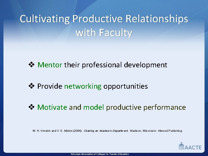 Cultivating Productive Relationships with Faculty v Mentor their professional development v Provide networking opportunities