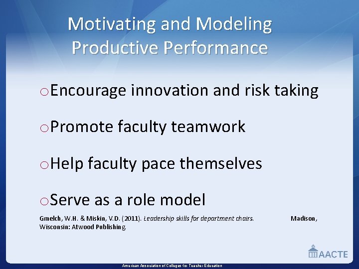 Motivating and Modeling Productive Performance o. Encourage innovation and risk taking o. Promote faculty