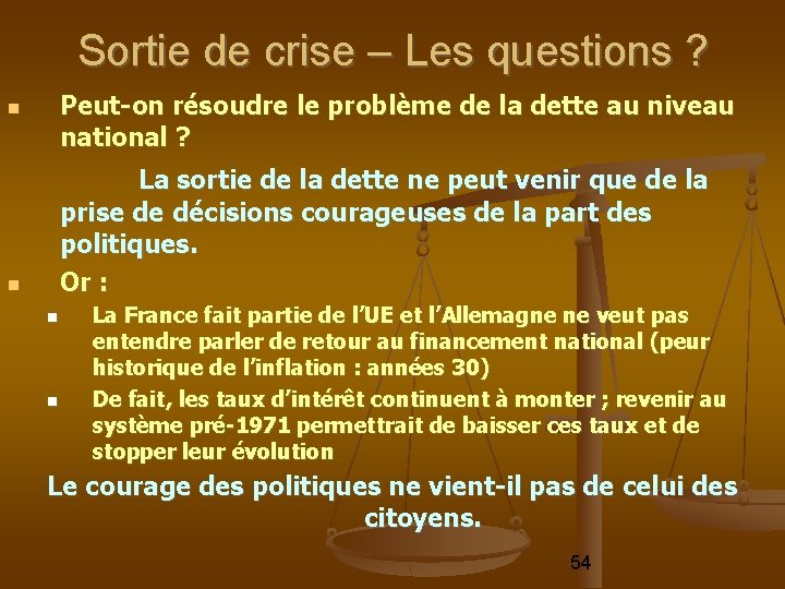 Sortie de crise – Les questions ? Peut-on résoudre le problème de la dette