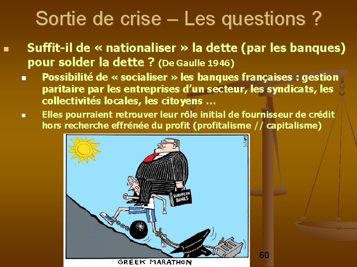 Sortie de crise – Les questions ? Suffit-il de « nationaliser » la dette