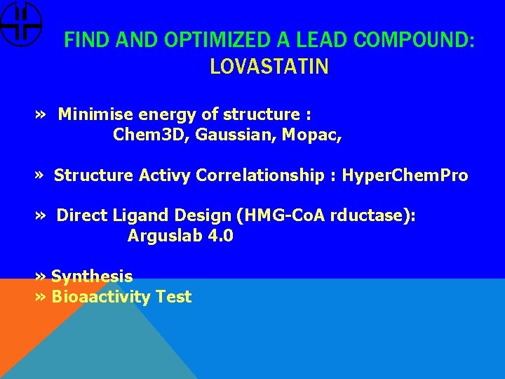 FIND AND OPTIMIZED A LEAD COMPOUND: LOVASTATIN » Minimise energy of structure : Chem