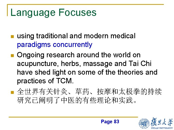 Language Focuses n n n using traditional and modern medical paradigms concurrently Ongoing research