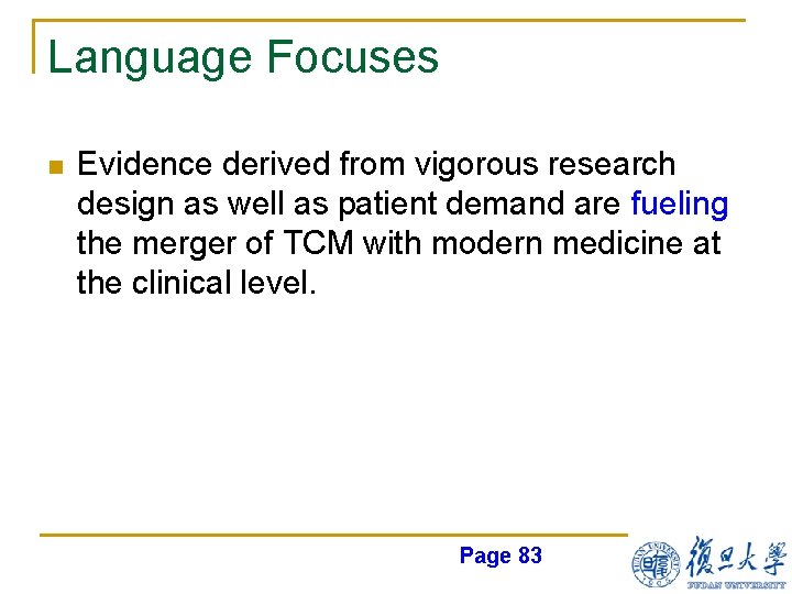 Language Focuses n Evidence derived from vigorous research design as well as patient demand