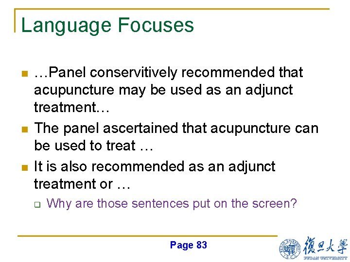 Language Focuses n n n …Panel conservitively recommended that acupuncture may be used as