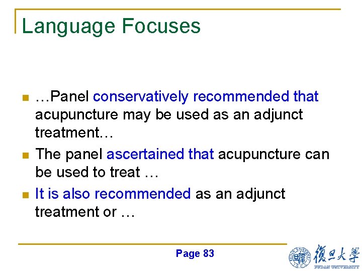 Language Focuses n n n …Panel conservatively recommended that acupuncture may be used as