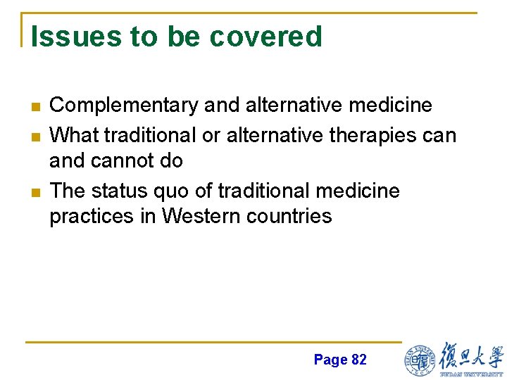 Issues to be covered n n n Complementary and alternative medicine What traditional or