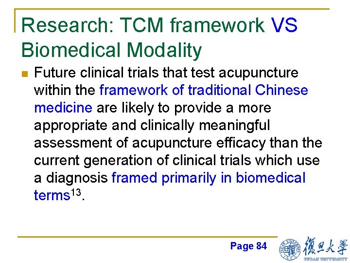 Research: TCM framework VS Biomedical Modality n Future clinical trials that test acupuncture within