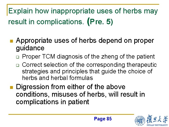 Explain how inappropriate uses of herbs may result in complications. (Pre. 5) n Appropriate