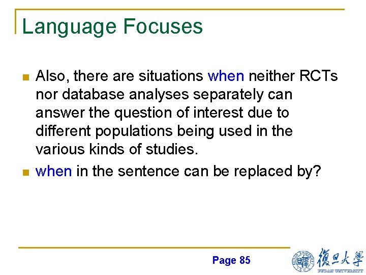 Language Focuses n n Also, there are situations when neither RCTs nor database analyses
