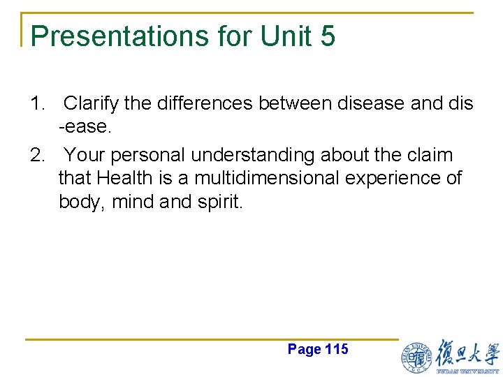 Presentations for Unit 5 1. Clarify the differences between disease and dis -ease. 2.