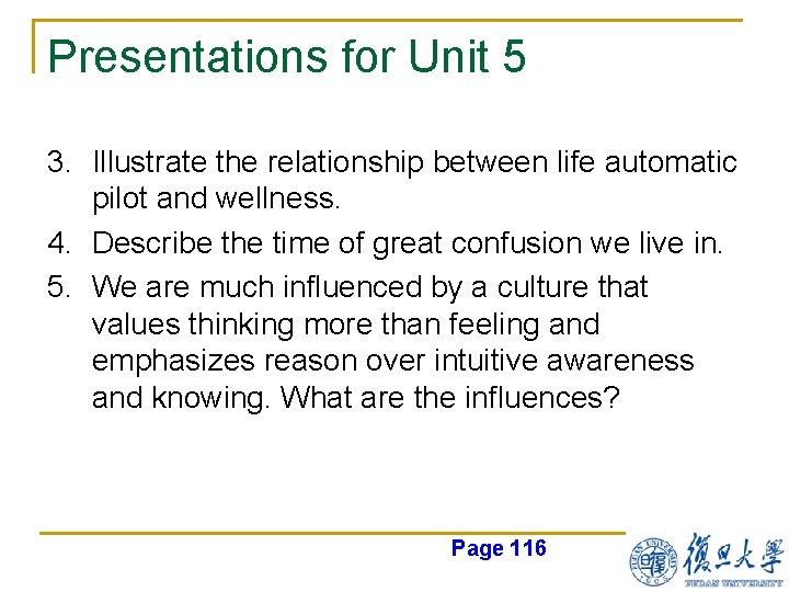 Presentations for Unit 5 3. Illustrate the relationship between life automatic pilot and wellness.