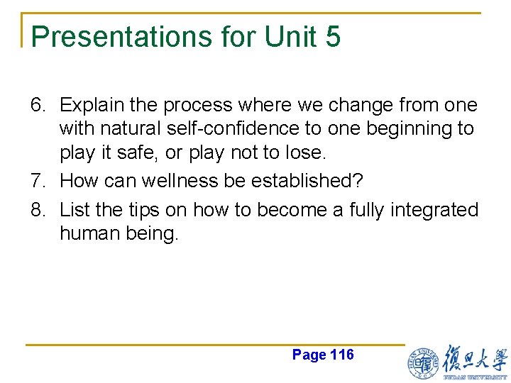 Presentations for Unit 5 6. Explain the process where we change from one with