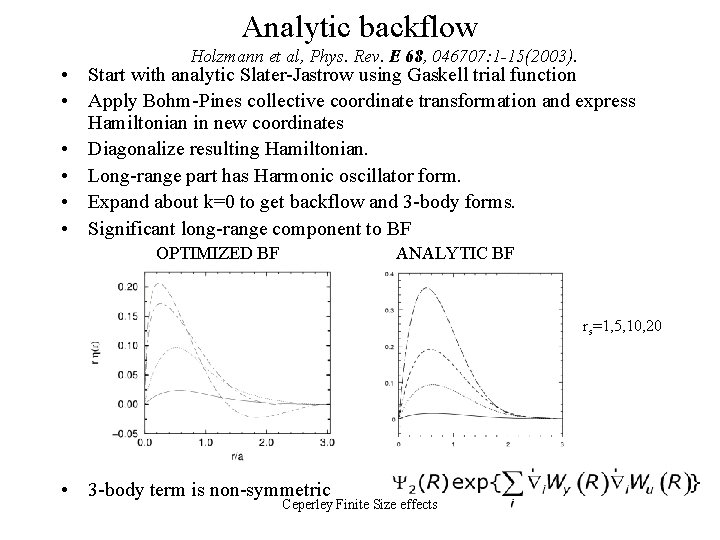 Analytic backflow Holzmann et al, Phys. Rev. E 68, 046707: 1 -15(2003). • Start